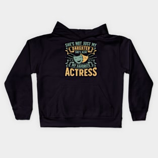 My Favorite Theatre Actress Dad Theatre Father Theater Dad Kids Hoodie